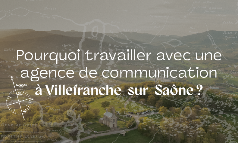 Pourquoi travailler avec une agence de communication à Villefranche-sur-Saône